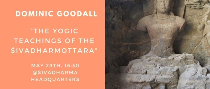 Talk by Dominic Goodall on “The Yogic Teachings of the Śivadharmottara”
